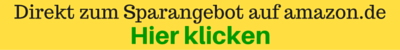 Direkt zum Sparangebot auf amazon.de Hier klicken